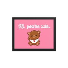 Load image into Gallery viewer, You&#39;re cute Framed poster